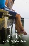 Tylko między nami Kelly Cathy