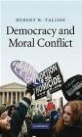 Democracy and Moral Conflict Robert B. Talisse