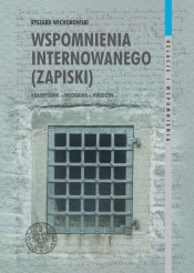Wspomnienia internowanego (zapiski) - Wichorowski Ryszard