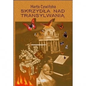 Skrzydła nad Transylwanią - Marta Cywińska