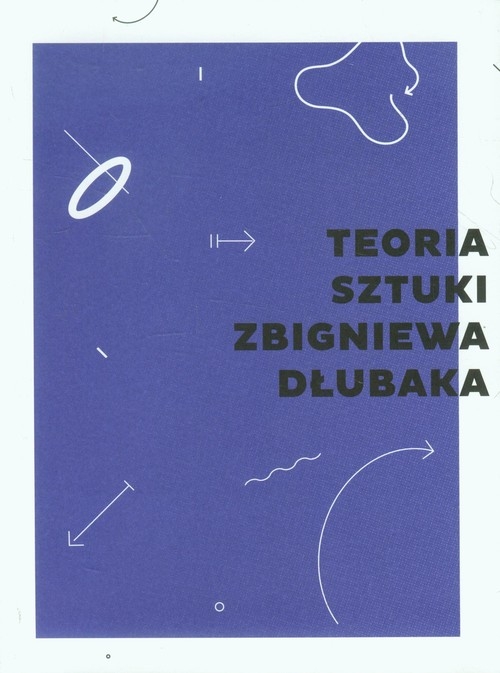 Teoria sztuki Zbigniewa Dłubaka