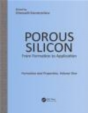 Porous Silicon: From Formation to Application: Formation and Properties: Volume 1