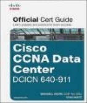 CCNA Data Center DCICN 640-911 Official Cert Guide Wendell Odom, Chad Hintz