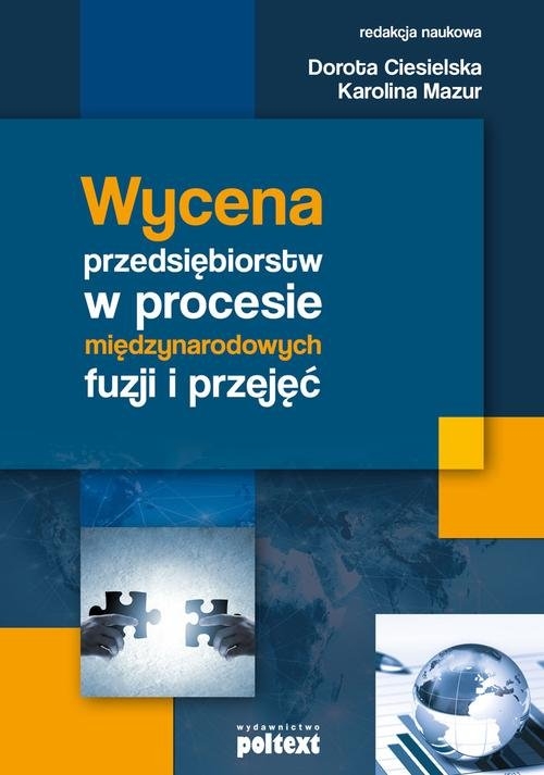 Wycena przedsiębiorstw w procesie międzynarodowych fuzji i przejęć