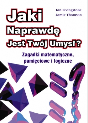Jaki naprawdę jest twój umysł - Livingstone Ian, Thompson Jamie