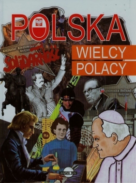Polska Wielcy Polacy - Nożyńska-Demianiuk Agnieszka<br />