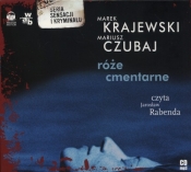 Róże cmentarne (Audiobook) - Czubaj Mariusz, Krajewski Marek