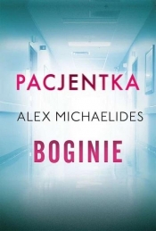 Pakiet: Boginie/Pacjentka - Alex Michaelides