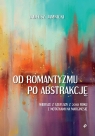 Od romantyzmu po abstrakcję Jamnicki Tadeusz