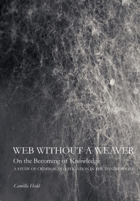 Web Without a Weaver- On the Becoming of Knowledge - Hald Camilla