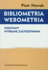 Bibliometria Webometria Podstawy Wybrane zastosowania Nowak Piotr