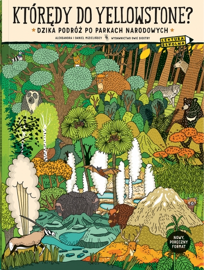 Którędy do Yellowstone? Dzika podróż po parkach narodowych (format podręczny). Dzika podróż po parka