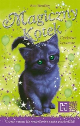 Magiczny Kotek Cyrkowe życzenie - Bentley Sue