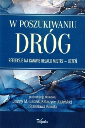 W poszukiwaniu dróg - Joanna M. Łukasik, Katarzyna Jagielska, Stanisław Kowal