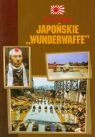 Japońskie Wunderwaffe Witkowski Igor