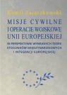 Misje cywilne i operacje wojskowe Unii Europejskiej w perspektywie wybranych Zajączkowski Kamil