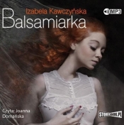 Balsamiarka audiobook - Izabela Kawczyńska
