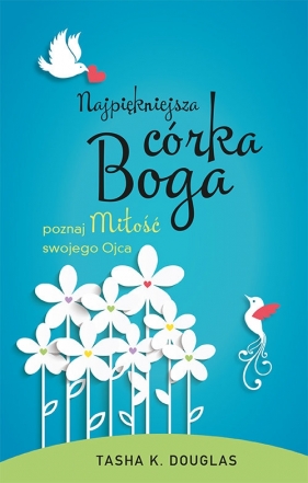 Najpiękniejsza córka Boga - Tasha K. Douglas