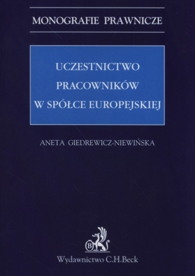 Uczestnictwo pracowników w spółce europejskiej - Giedrewicz-Niewińska Aneta<br />