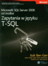 Microsoft SQL Server 2008 od środka: Zapytania w języku T-SQL Ben-Gan Itzik, Kollar Lubor, Sarka Dejan