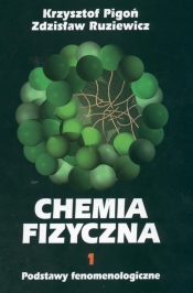 Chemia fizyczna Tom 1 - Ruziewicz Zdzisław, Pigoń Krzysztof