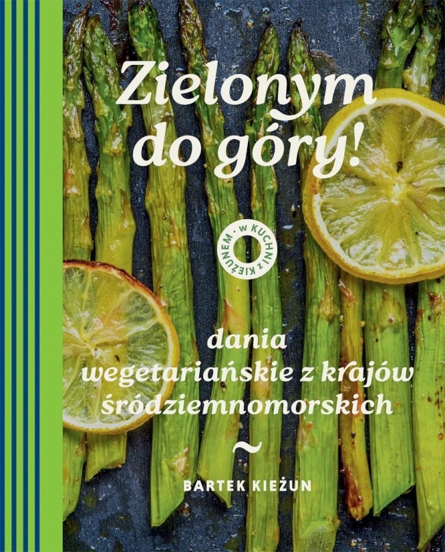 W kuchni z Kieżunem. Zielonym do góry!. Dania...