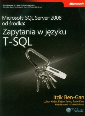 Microsoft SQL Server 2008 od środka: Zapytania w języku T-SQL - Ben-Gan Itzik, Kollar Lubor, Sarka Dejan