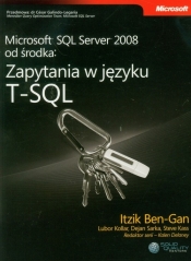Microsoft SQL Server 2008 od środka: Zapytania w języku T-SQL - Ben-Gan Itzik