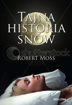 Tajna historia snów - Moss Robert