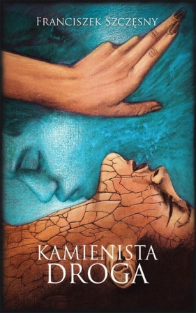 Kamienista droga - Szczęsny Franciszek