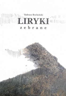 Liryki zebrane - Bocheński Tadeusz