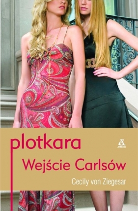 Plotkara. Wejście Carlsów - von Ziegesar Cecily