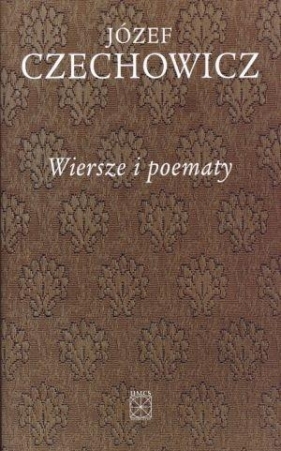 Wiersze i poematy - Czechowicz Józef