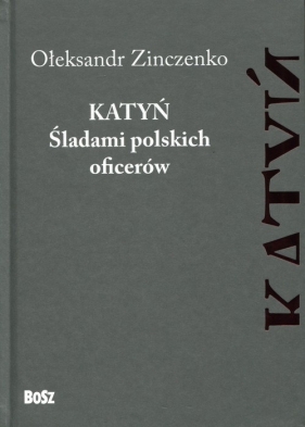 Katyń Śladami polskich oficerów - Zinczenko Ołeksandr