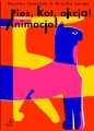 Pies, kot, akcja! Animacja! - Monika Hanulak, Grażka Lange