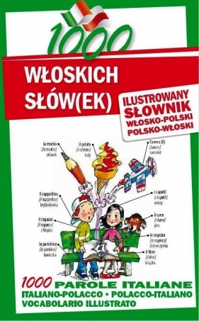 1000 włoskich słów(ek) Ilustrowany słownik polsko-włoski włosko-polski - Jędrzejczyk Maria