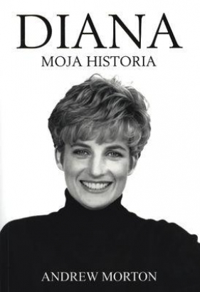DIANA MOJA HISTORIA - Andrew Morton