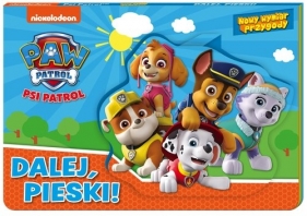 Nowy wymiar przygody. Psi patrol. Dalej, pieski! - Opracowanie zbiorowe