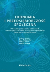 Ekonomia i przedsiębiorczość społeczna. W kierunku poszukiwania efektywnych, innowacyjnych sposobów - Nowak Paweł (red.), Pach Janina, Radomska Ewa
