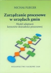 Zarządzanie procesowe w urzędach gmin - Flieger Michał
