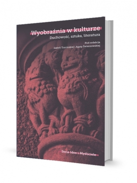 Wyobraźnia w kulturze - Izabela Trzcińska, Agata Świerzowska