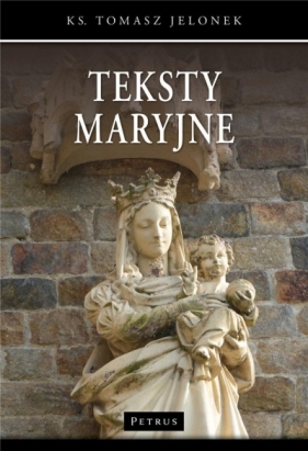 Teksty Maryjne - Tomasz Jelonek