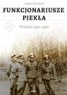 Funkcjonariusze piekła. Potulice 1941-1950