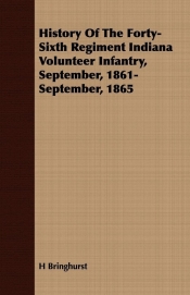 History Of The Forty-Sixth Regiment Indiana Volunteer Infantry, September, 1861-September, 1865