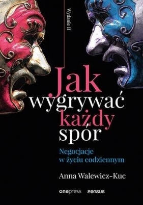 Jak wygrywać każdy spór. Negocjacje w życiu codziennym - Łabuz Anna M.