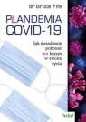 Plandemia COVID-19. Jak świadomie pokonać ten kryzys w swoim życiu