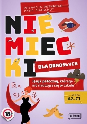 Niemiecki dla dorosłych. Język potoczny, którego nie nauczysz się w szkole - Patrycja Reinbold, Anna Charchut