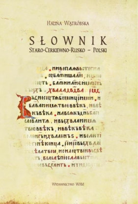 Słownik staro-cerkiewno-rusko - polski - Wątróbska Halina