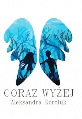 Coraz wyżej - Aleksandra Koroluk