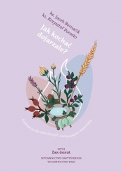 Jak kochać dojrzale? - Krzysztof Porosło, Jacek Bernacik